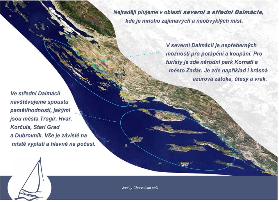 . Pro Dugi Otok Pašman Biograd turisty je zde národnn rodní park Kornati a Žut Kornati Murter Vodice Šibenik Kakan město Zadar.