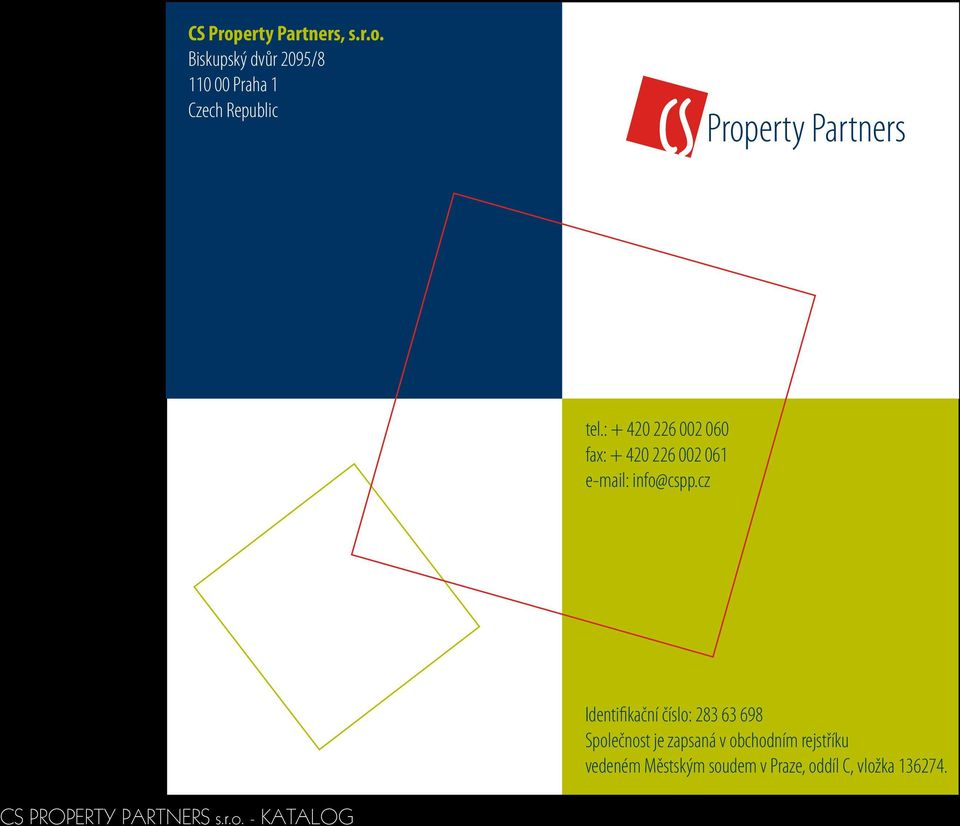 cz Identifikační číslo: 283 63 698 Společnost je zapsaná v obchodním rejstříku