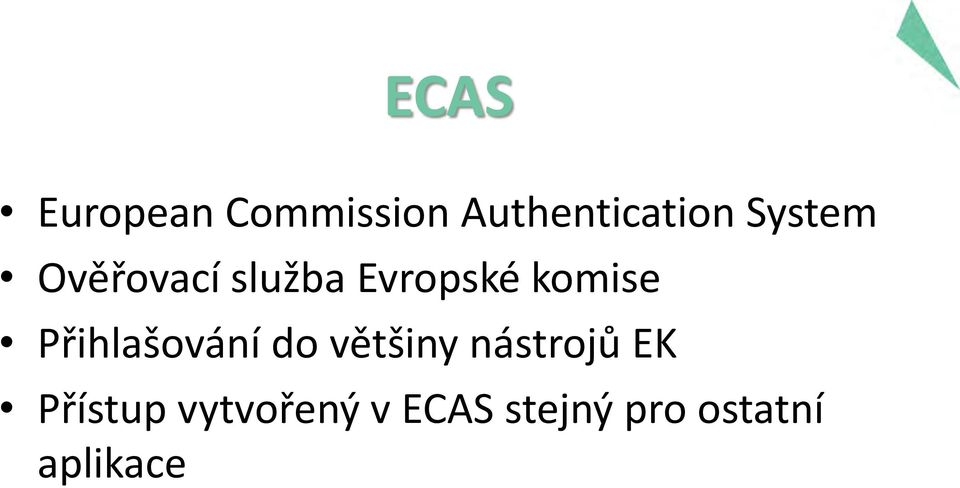 Přihlašování do většiny nástrojů EK