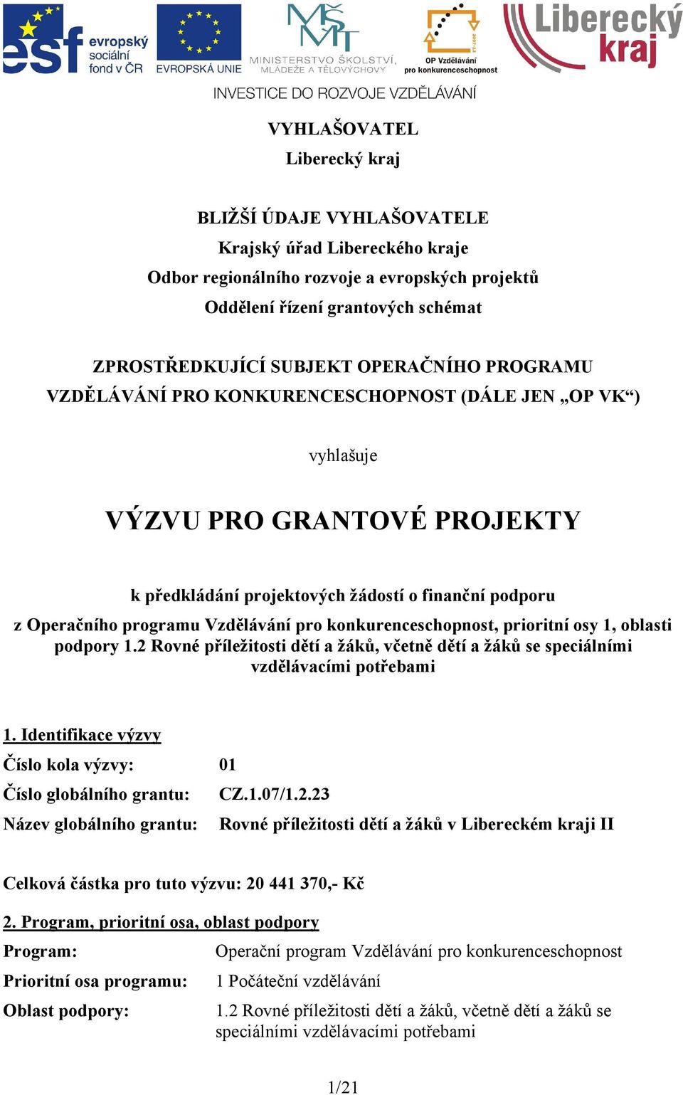 pro konkurenceschopnost, prioritní osy 1, oblasti podpory 1.2 Rovné příležitosti dětí a žáků, včetně dětí a žáků se speciálními vzdělávacími potřebami 1.