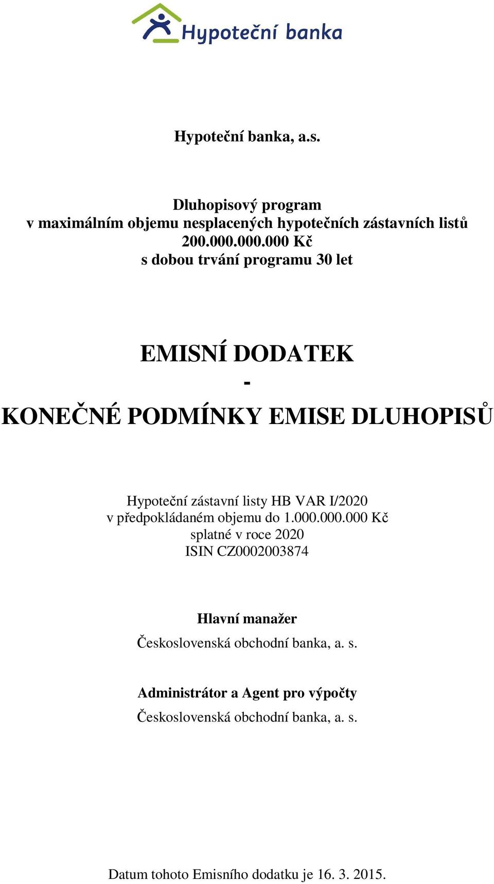 I/2020 v předpokládaném objemu do 1.000.