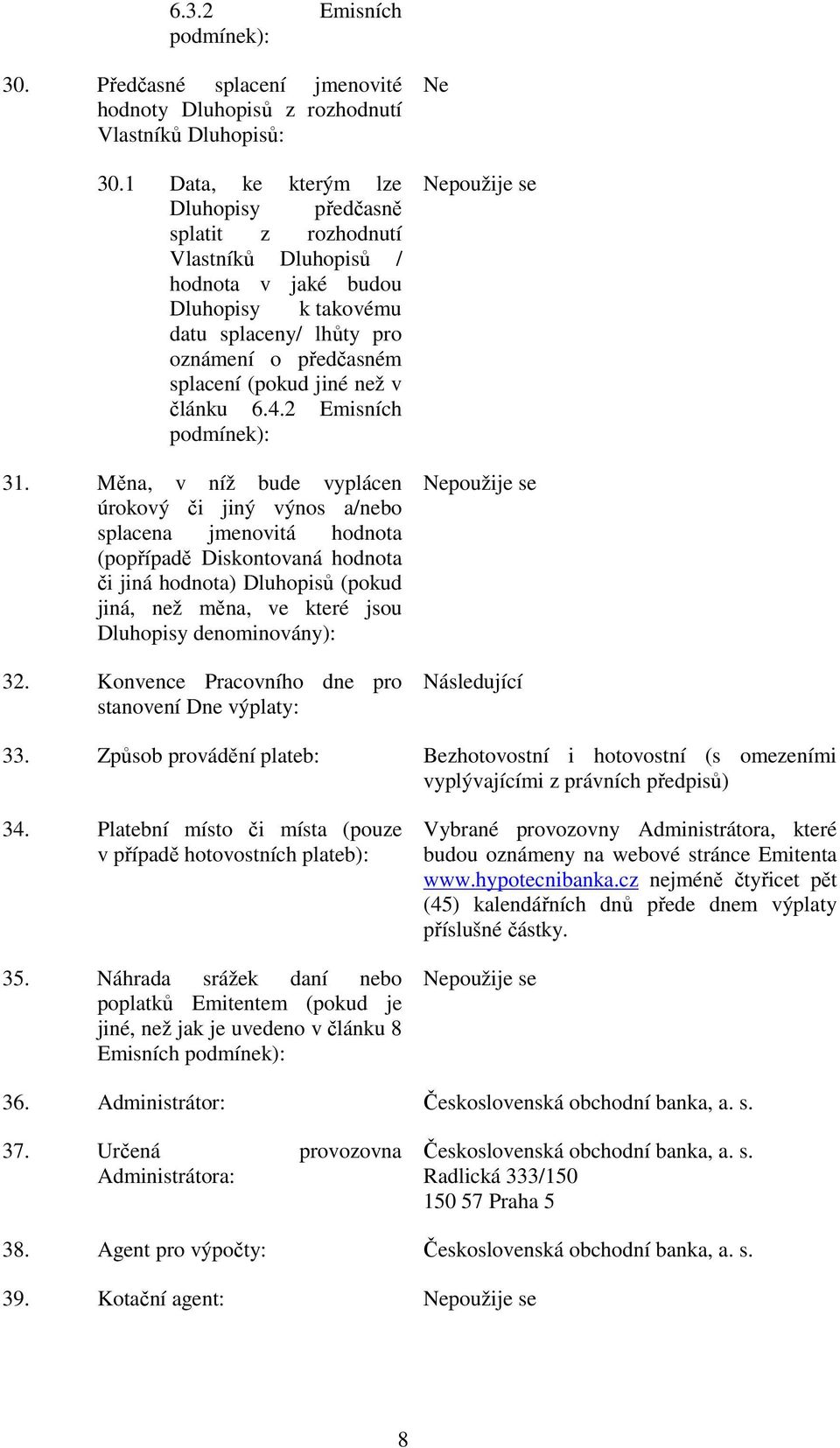 v článku 6.4.2 Emisních podmínek): 31.