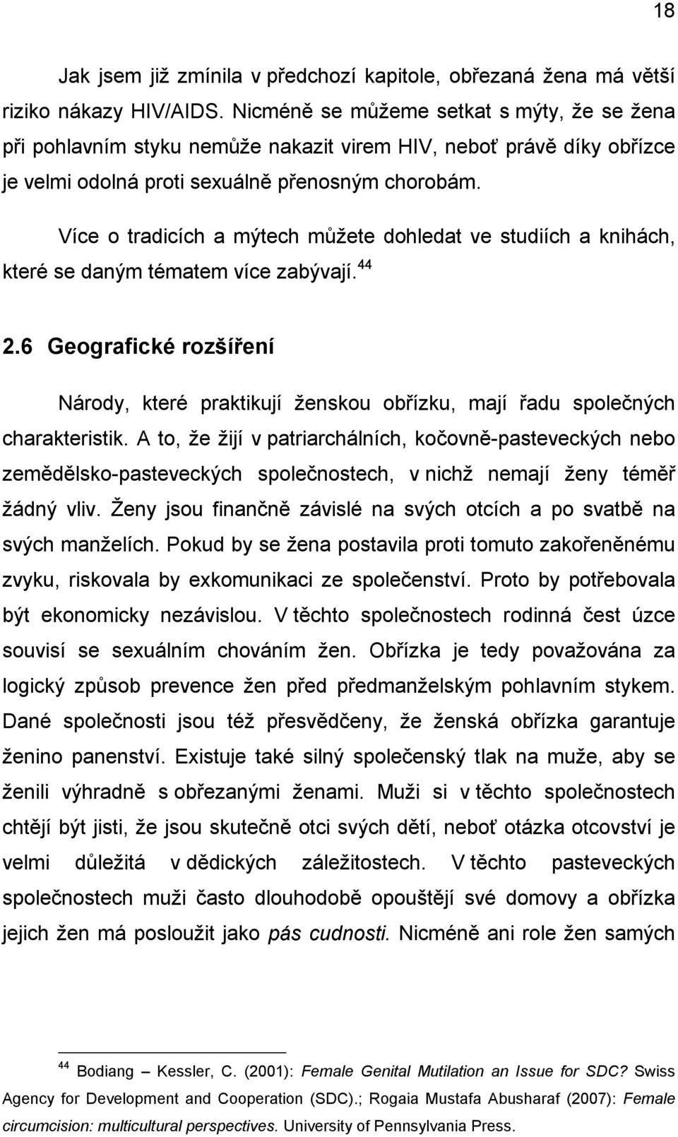 Více o tradicích a mýtech můžete dohledat ve studiích a knihách, které se daným tématem více zabývají. 44 2.