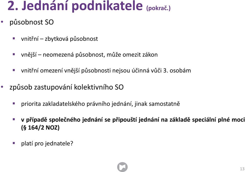 omezení vnější působnosti nejsou účinná vůči 3.