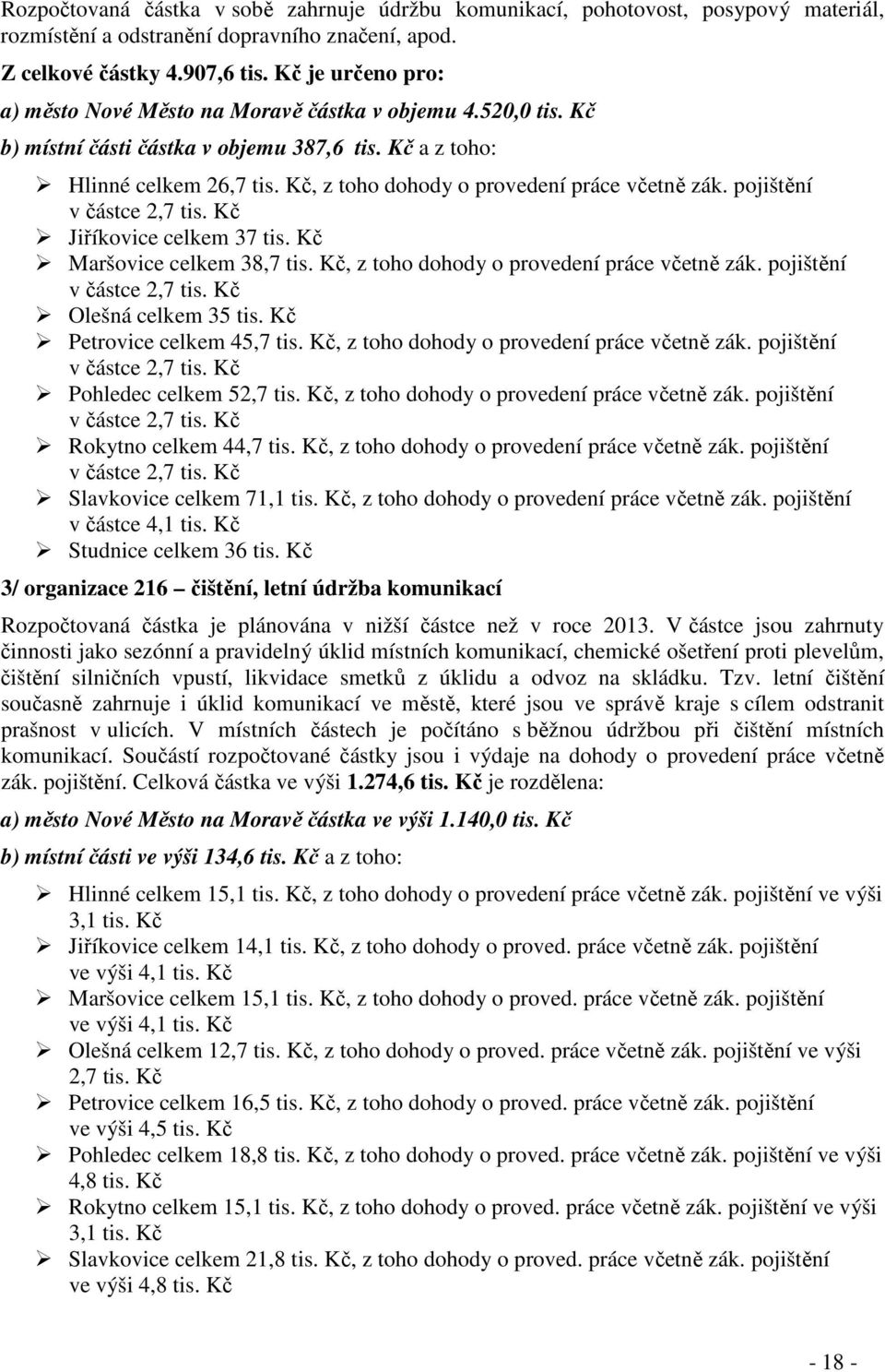 Kč, z toho dohody o provedení práce včetně zák. pojištění v částce 2,7 tis. Kč Jiříkovice celkem 37 tis. Kč Maršovice celkem 38,7 tis. Kč, z toho dohody o provedení práce včetně zák.