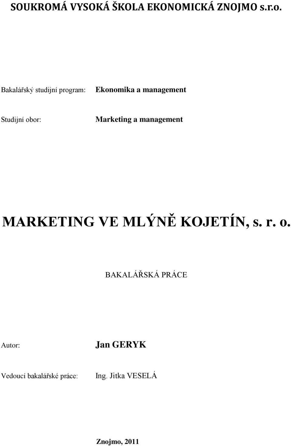 obor: Marketing a management MARKETING VE MLÝNĚ KOJETÍN, s. r. o.