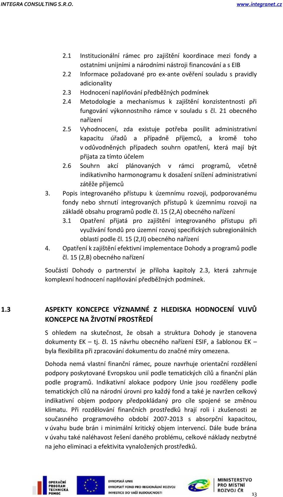 4 Metodologie a mechanismus k zajištění konzistentnosti při fungování výkonnostního rámce v souladu s čl. 21 obecného nařízení 2.