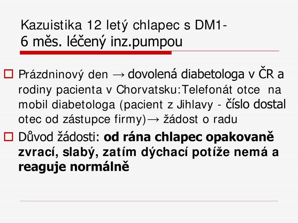 Chorvatsku:Telefonát otce na mobil diabetologa (pacient z Jihlavy - číslo dostal