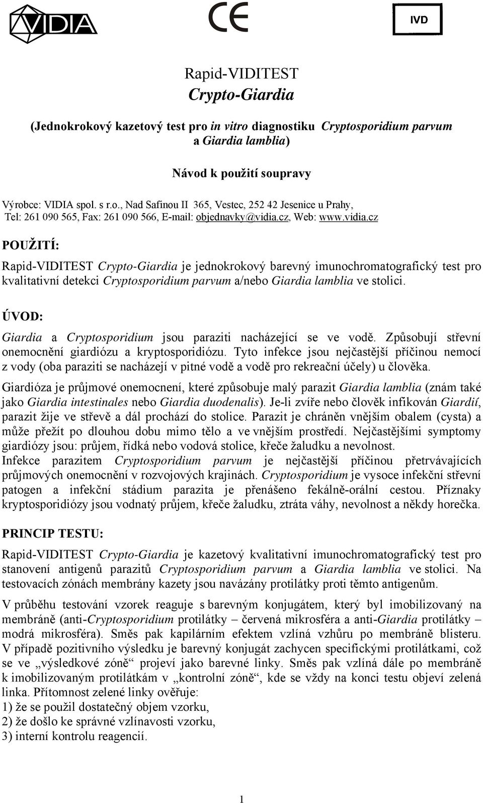 ÚVOD: Giardia a Cryptosporidium jsou paraziti nacházející se ve vodě. Způsobují střevní onemocnění giardiózu a kryptosporidiózu.