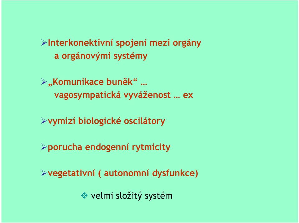 vymizí biologické oscilátory porucha endogenní