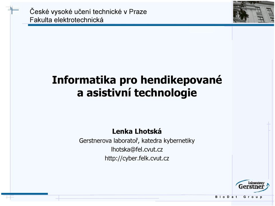 asistivní technologie Lenka Lhotská Gerstnerova