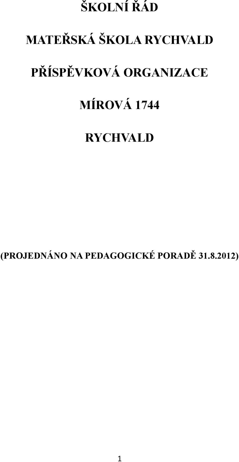 MÍROVÁ 1744 RYCHVALD