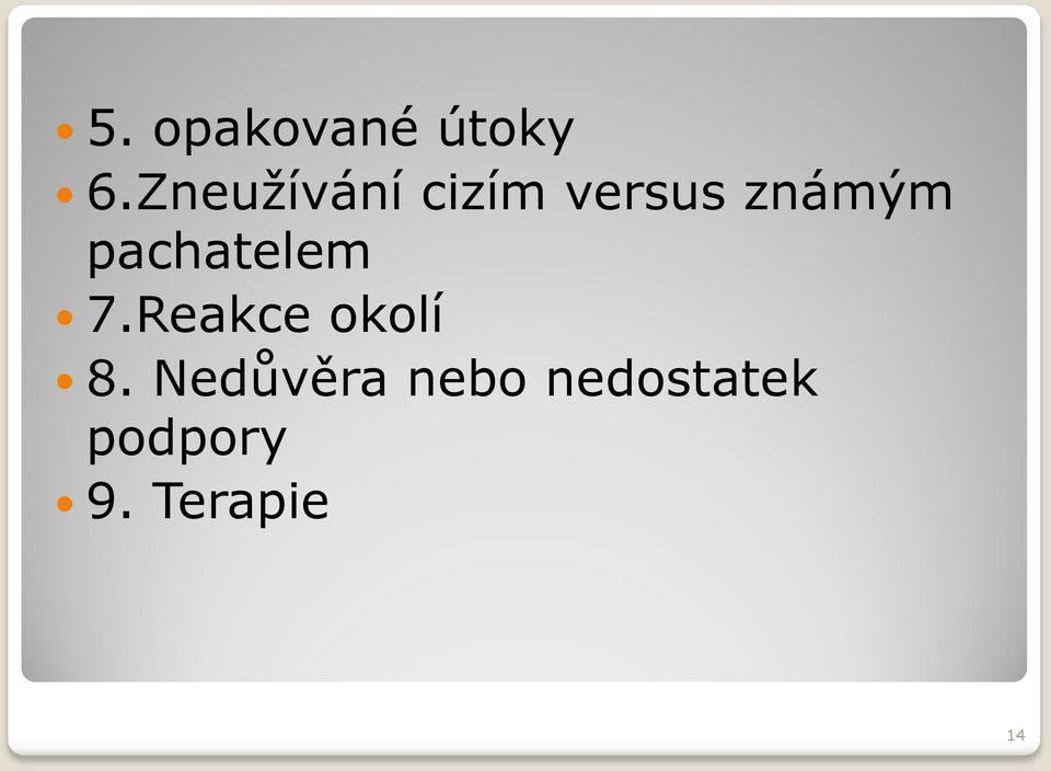 pachatelem 7.Reakce okolí 8.