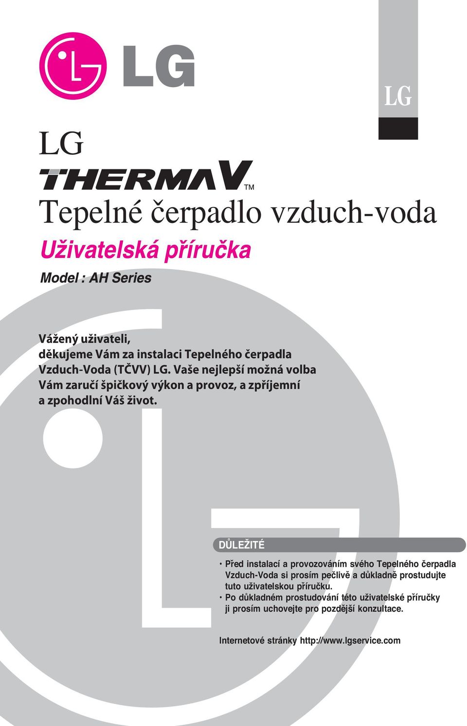 DŮLEŽITÉ Před instalací a provozováním svého Tepelného čerpadla Vzduch-Voda si prosím pečlivě a důkladně prostudujte tuto