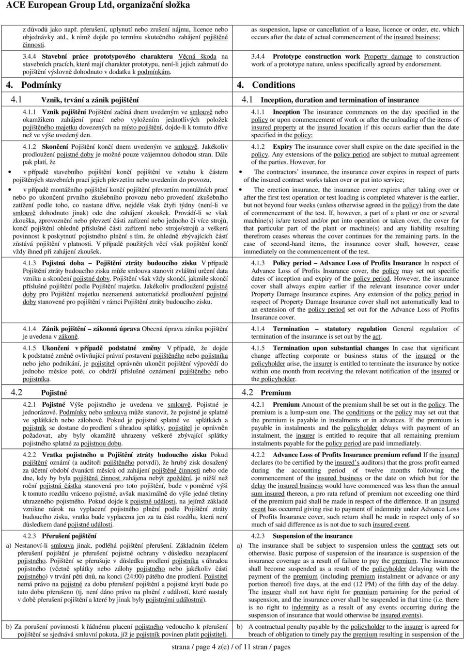 Podmínky 4. Conditions strana / page 4 z(e) / of 11 stran / pages as suspension, lapse or cancellation of a lease, licence or order, etc.