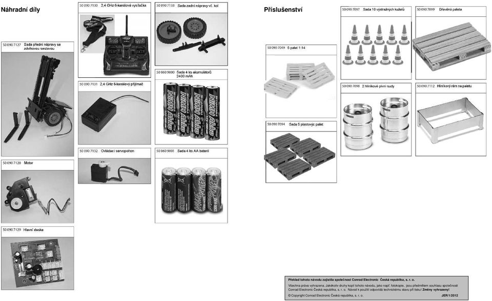 fotokopie, jsou předmětem souhlasu společnosti Conrad Electronic Česká republika, s. r. o.