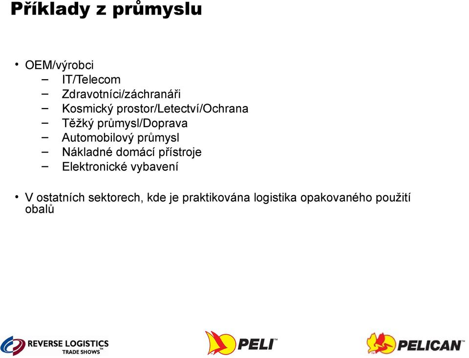 Automobilový průmysl Nákladné domácí přístroje Elektronické