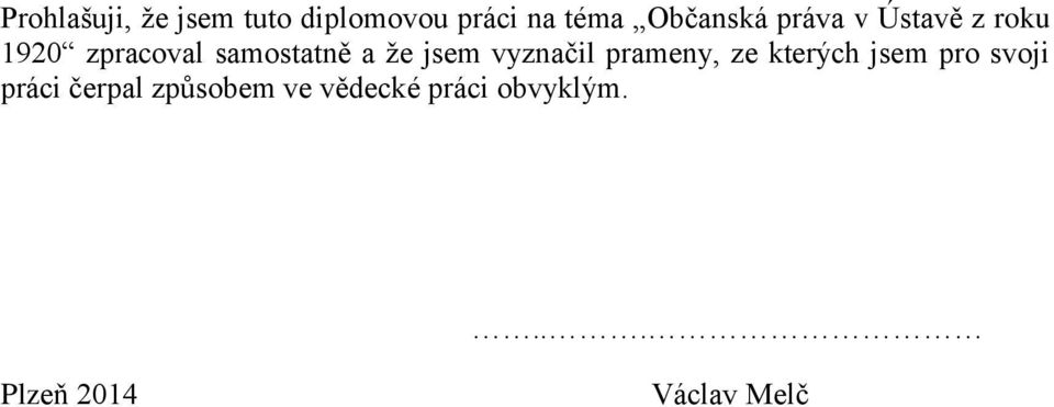 vyznačil prameny, ze kterých jsem pr svji práci čerpal