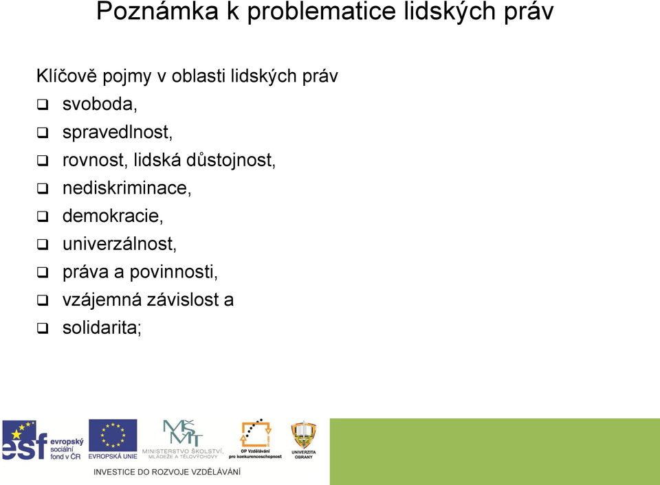 lidská důstojnost, nediskriminace, demokracie,