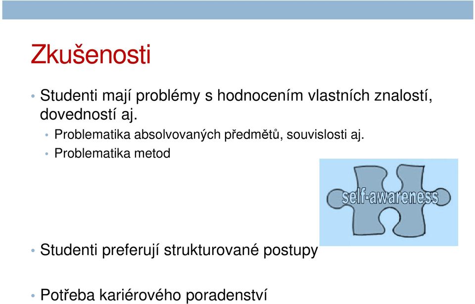 Problematika absolvovaných předmětů, souvislosti aj.