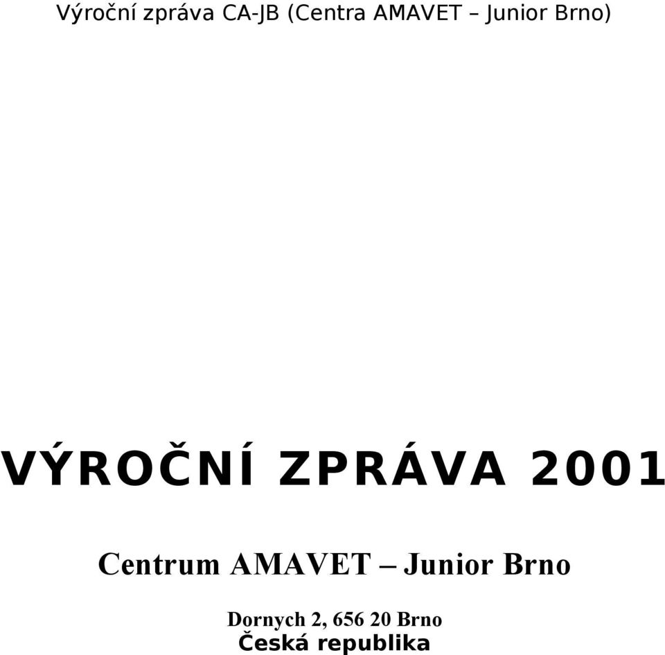 ZPRÁVA 2001 Centrum AMAVET Junior