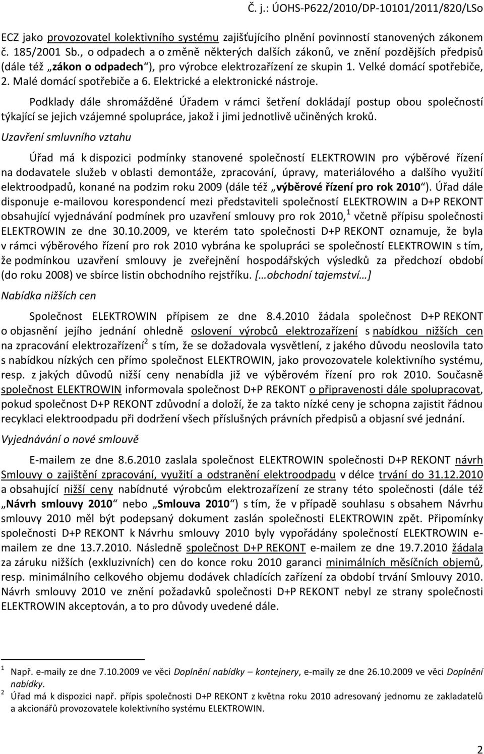 Malé domácí spotřebiče a 6. Elektrické a elektronické nástroje.