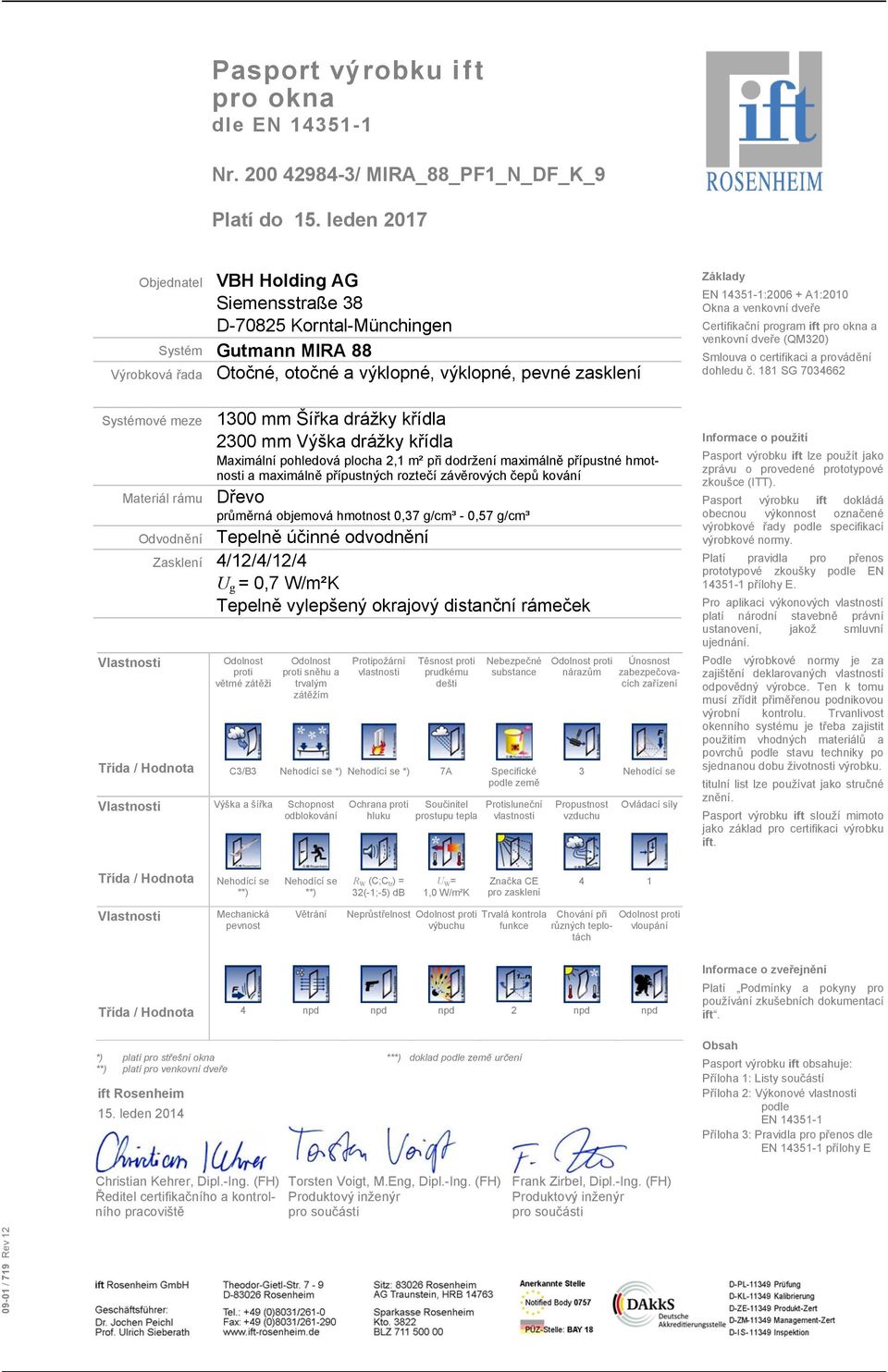 143511:2006 + A1:2010 Okna a venkovní dveře Certifikační program ift pro okna a venkovní dveře (QM320) Smlouva o certifikaci a provádění dohledu č.