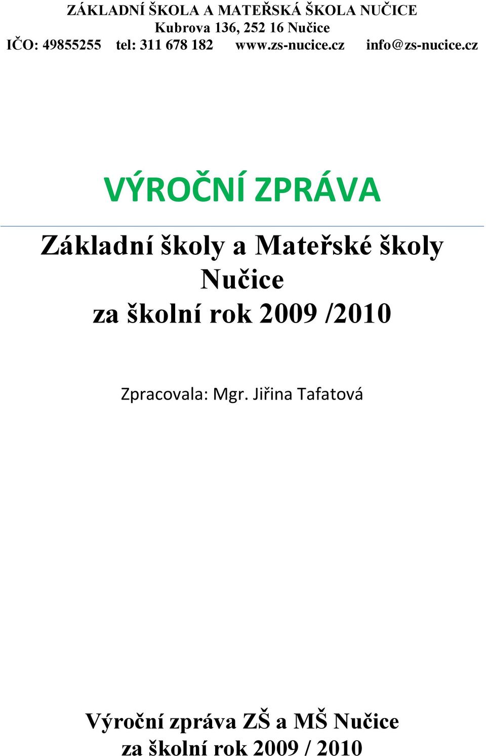 cz VÝROČNÍ ZPRÁVA Základní školy a Mateřské školy Nučice za školní rok