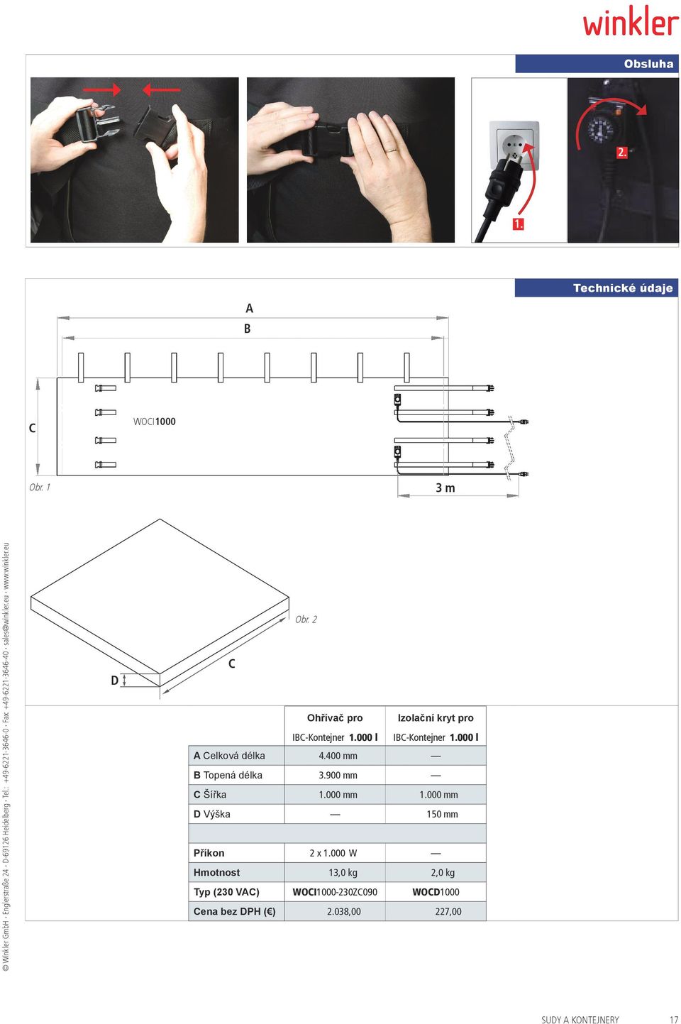 000 l A Celková délka 4.400 mm B Topená délka 3.900 mm C Šířka 1.000 mm 1.