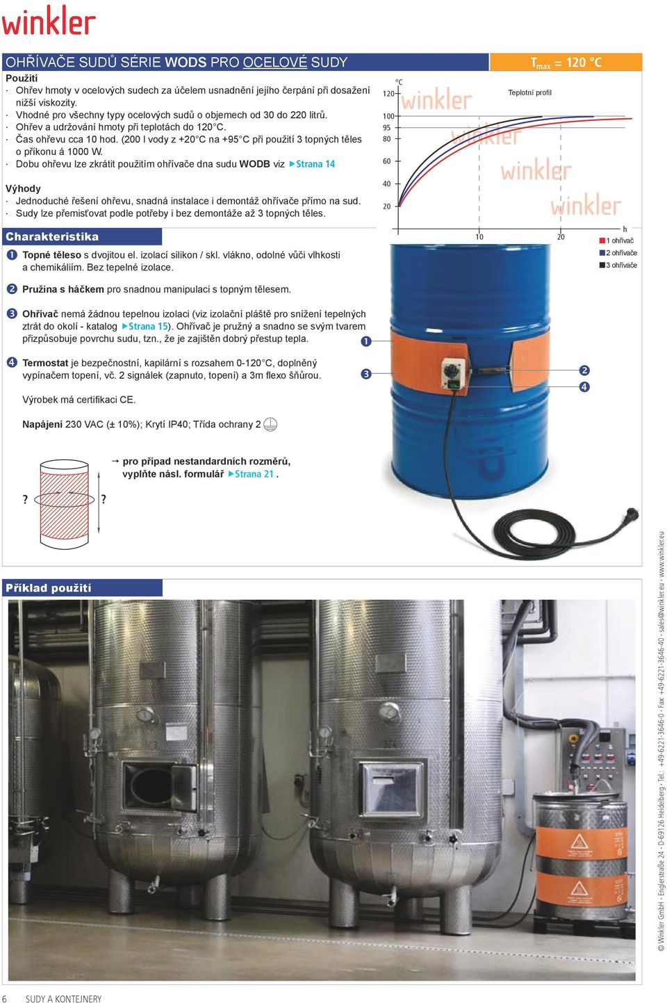 (200 l vody z +20 C na +95 C při použití 3 topných těles o příkonu á 1000 W.