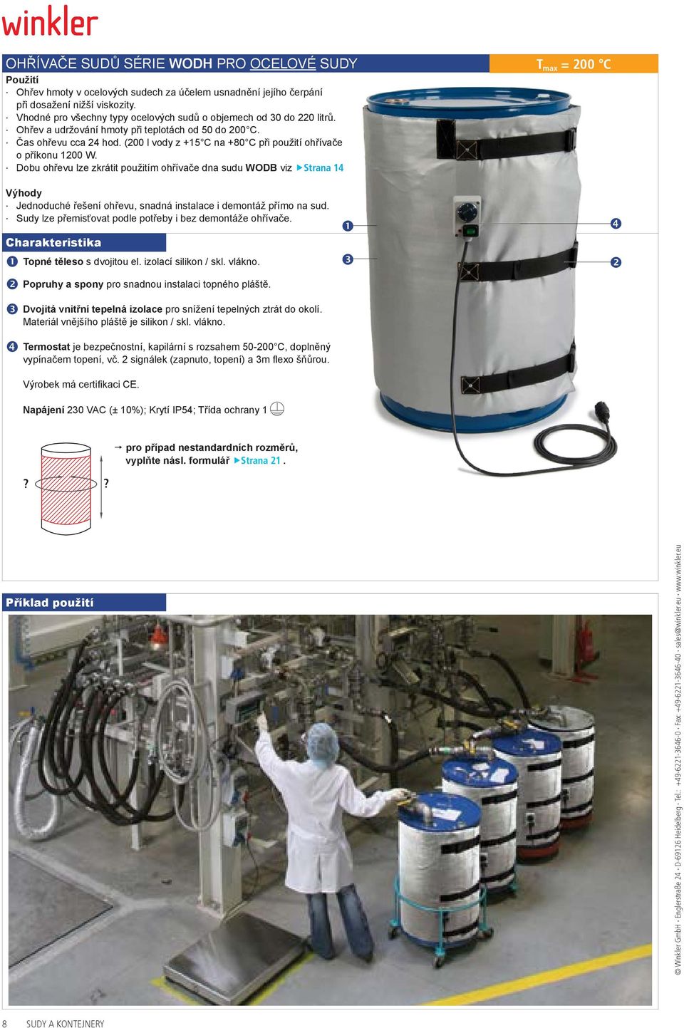 (200 l vody z +15 C na +80 C při použití ohřívače o příkonu 1200 W.