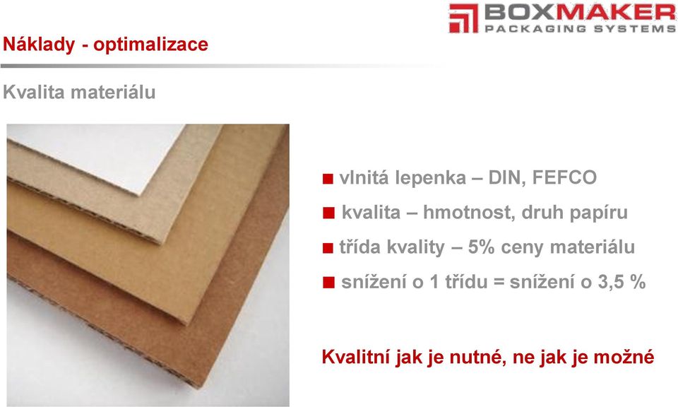 třída kvality 5% ceny materiálu snížení o 1 třídu