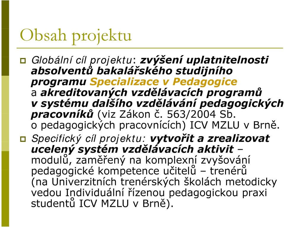 o pedagogických pracovnících) ICV MZLU v Brně.