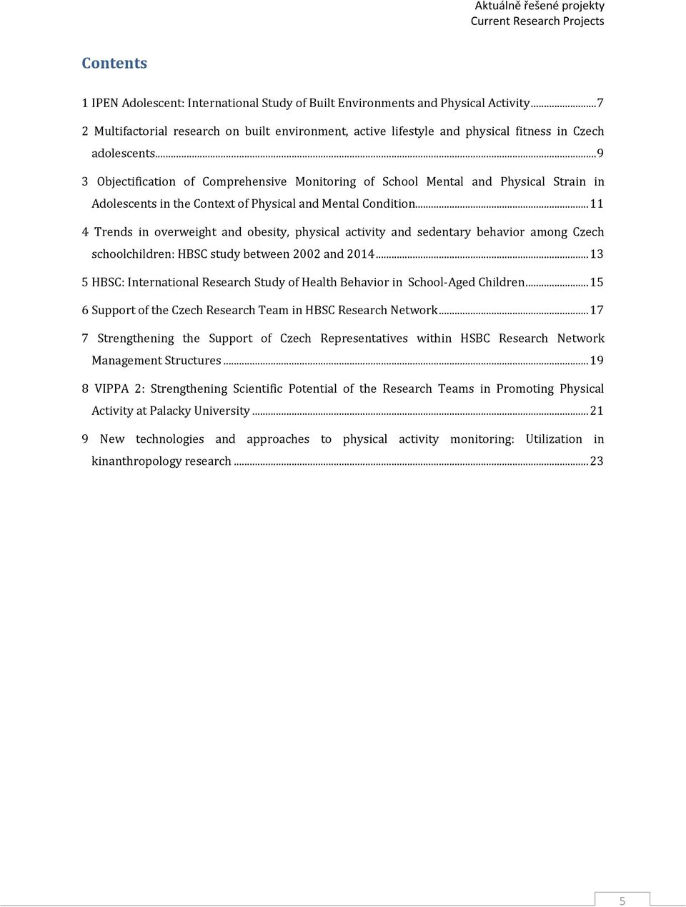 .. 9 3 Objectification of Comprehensive Monitoring of School Mental and Physical Strain in Adolescents in the Context of Physical and Mental Condition.