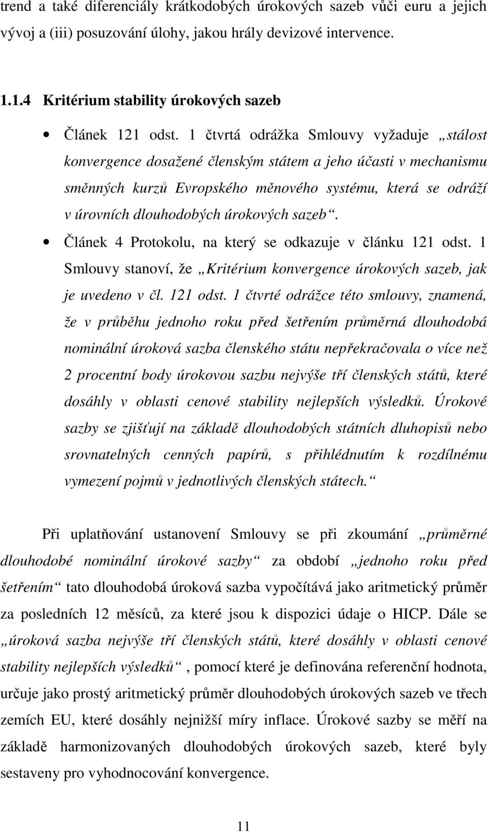 sazeb. Článek 4 Protokolu, na který se odkazuje v článku 121 odst.