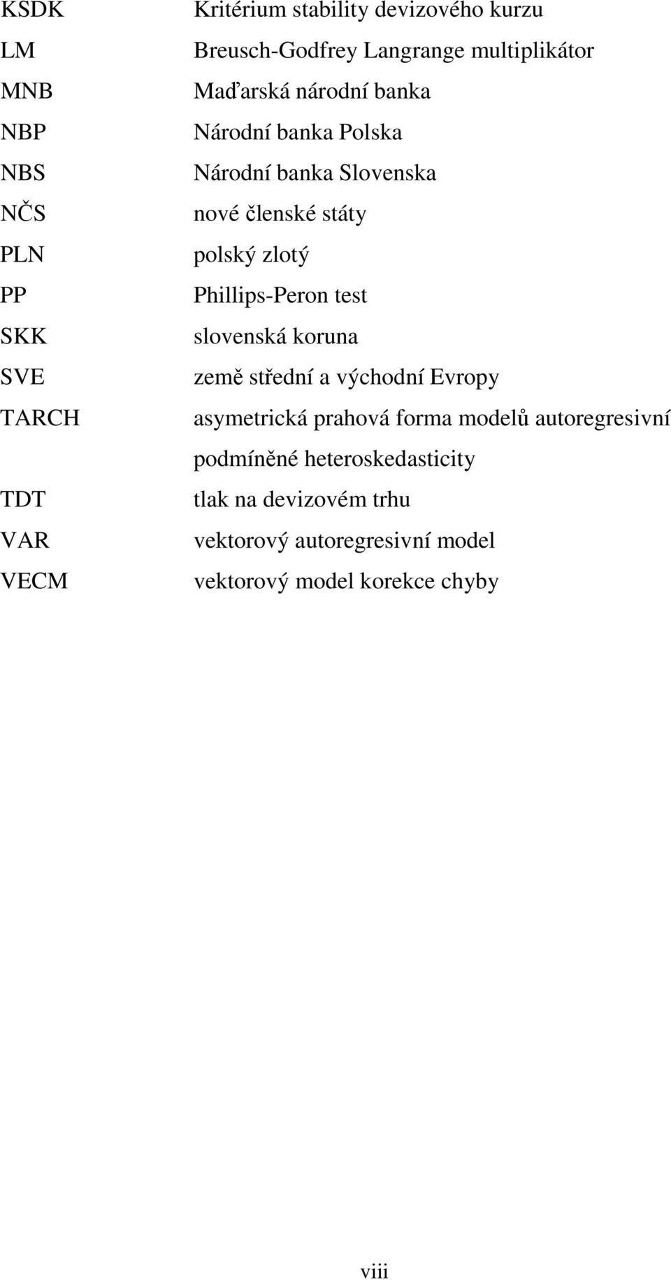 polský zlotý Phillips-Peron test slovenská koruna země střední a východní Evropy asymetrická prahová forma modelů