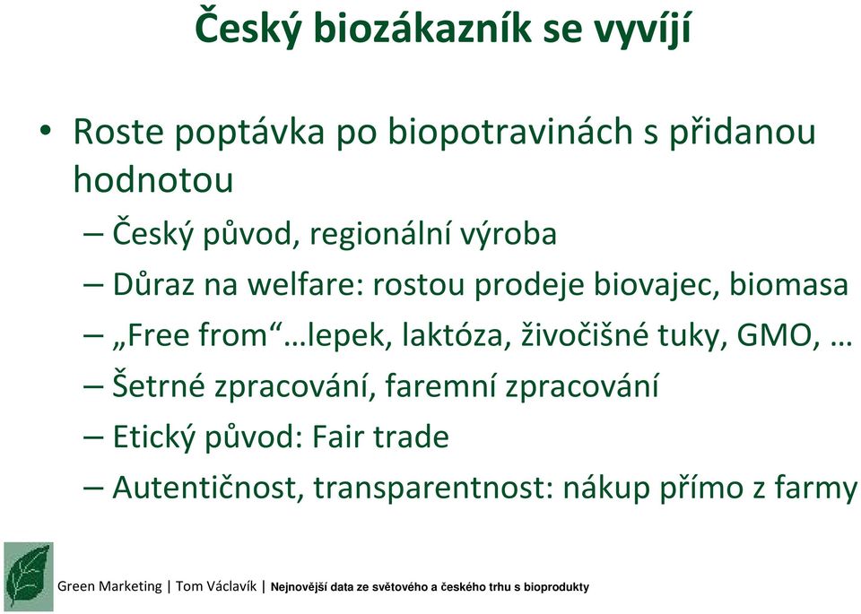 biomasa Free from lepek, laktóza, živočišné tuky, GMO, Šetrné zpracování,