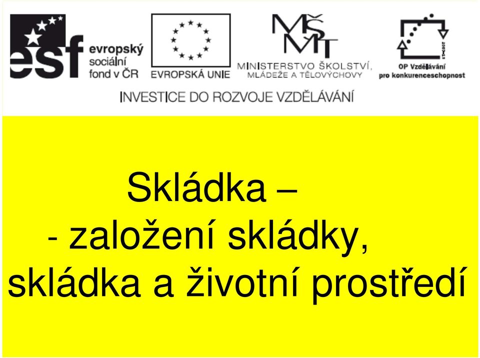 skládky,