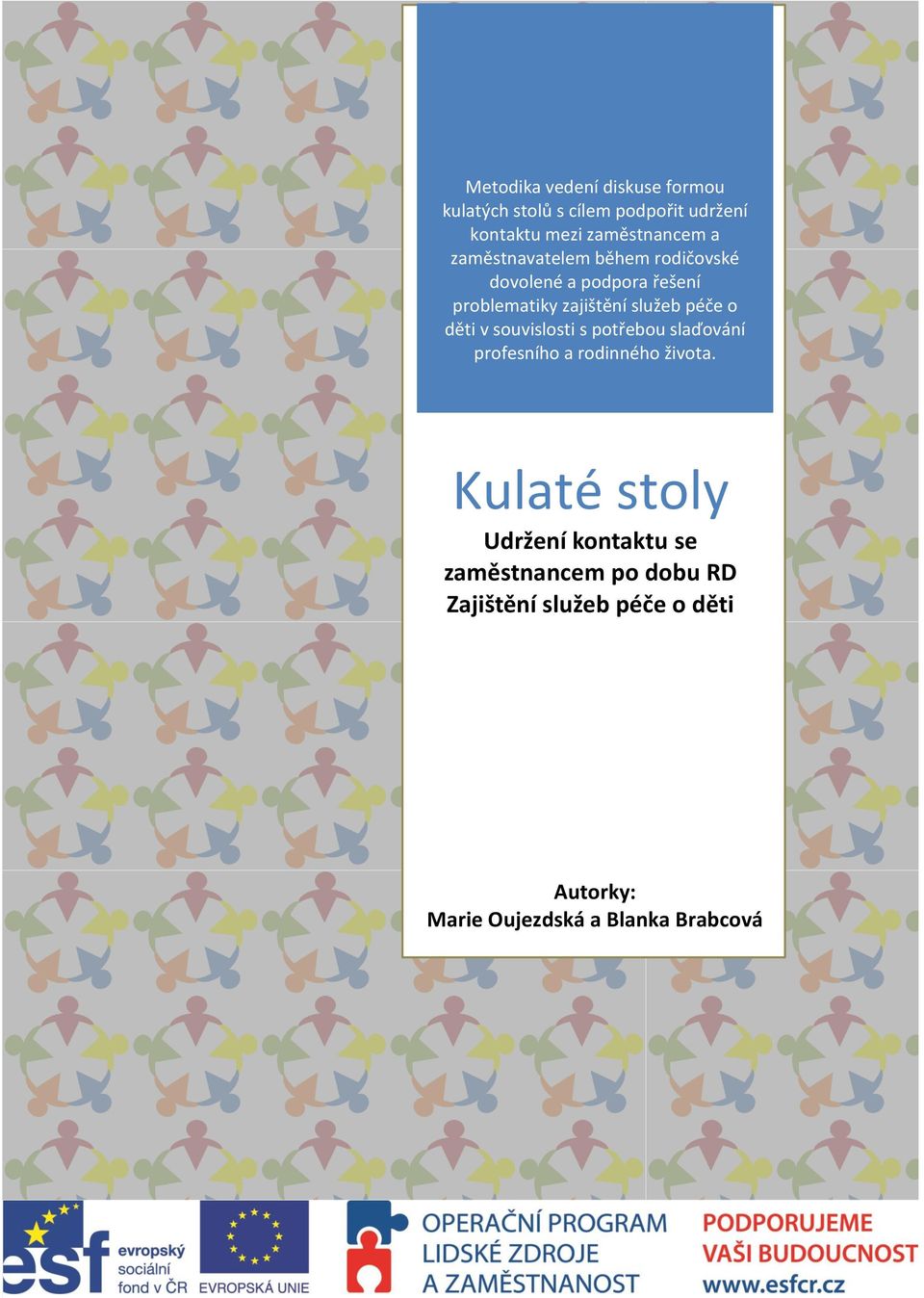 děti v souvislosti s potřebou slaďování profesního a rodinného života.