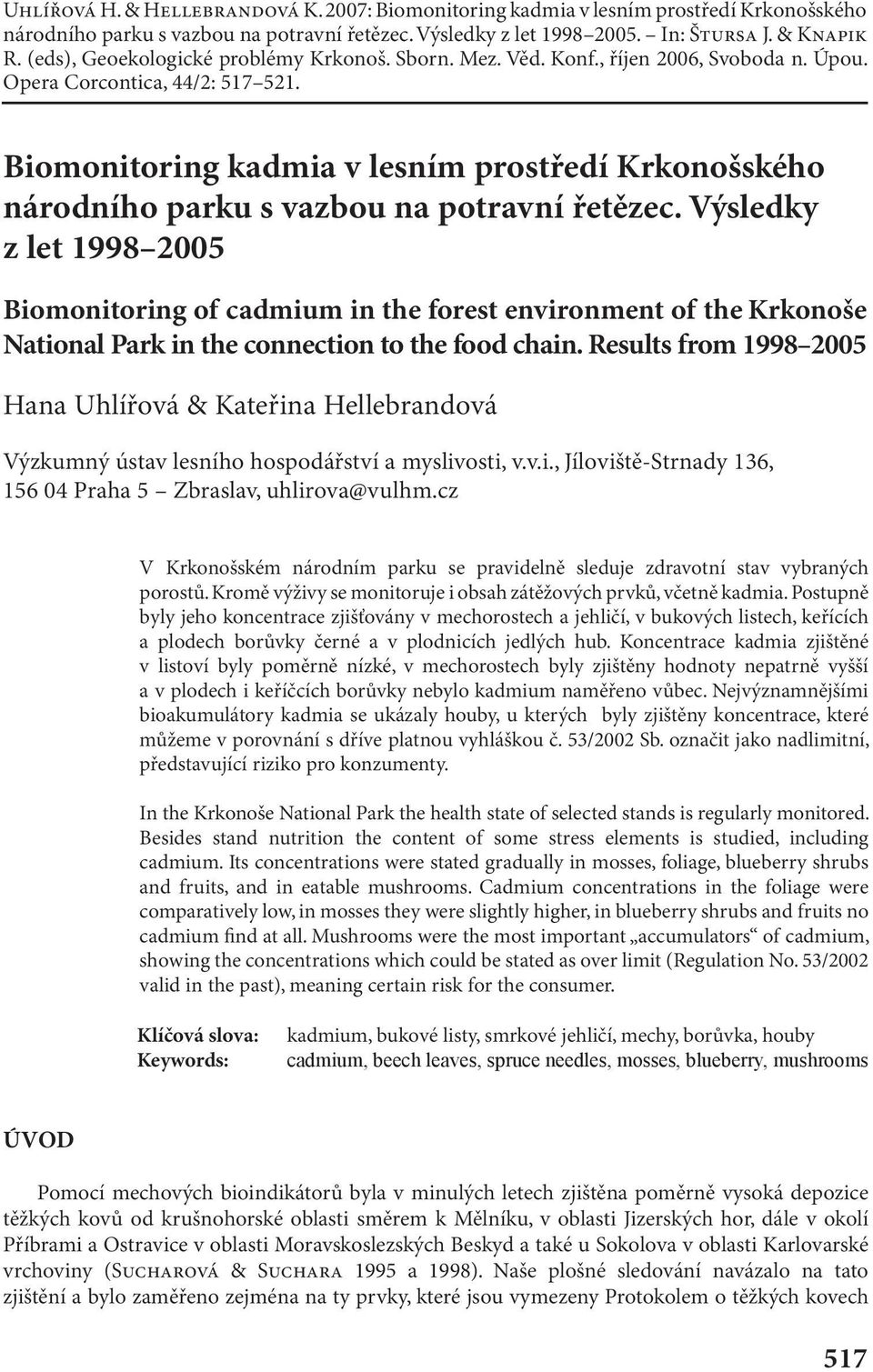 Biomonitoring kadmia v lesním prostředí Krkonošského národního parku s vazbou na potravní řetězec.