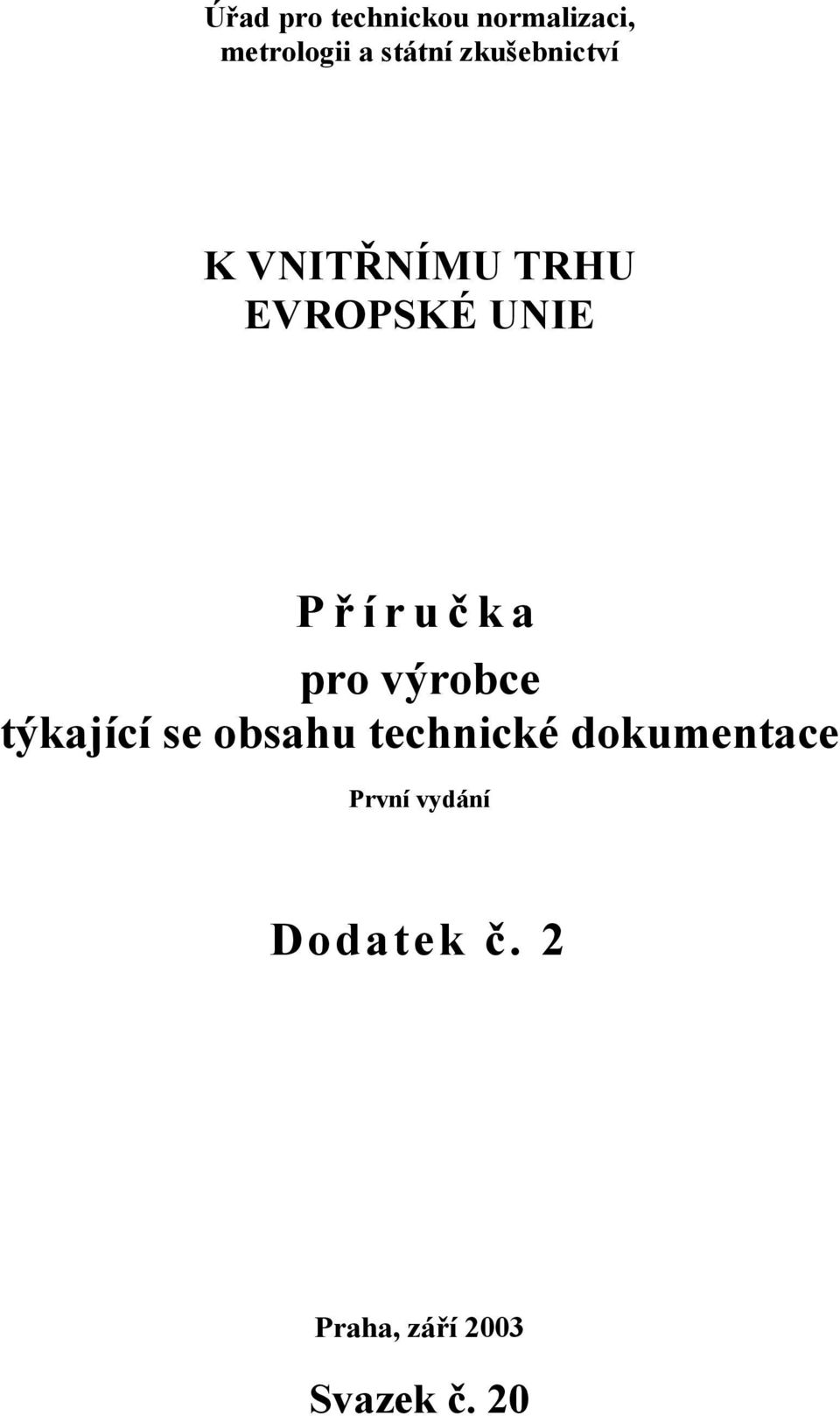 ka pro výrobce týkající se obsahu technické