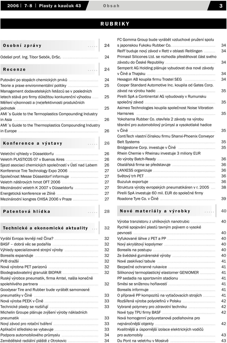 .. 25 Měření výkonnosti a (ne)efektivnosti produkčních jednotek... 25 AMI s Guide to the Termoplastics Compounding Industry in Asia.