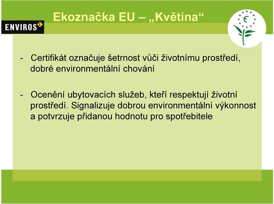 ubytovacích služeb, kteří respektují životní prostředí.