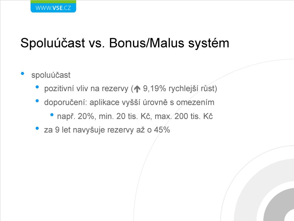 rezervy (é 9,19% rychlejší růst) doporučení: aplikace