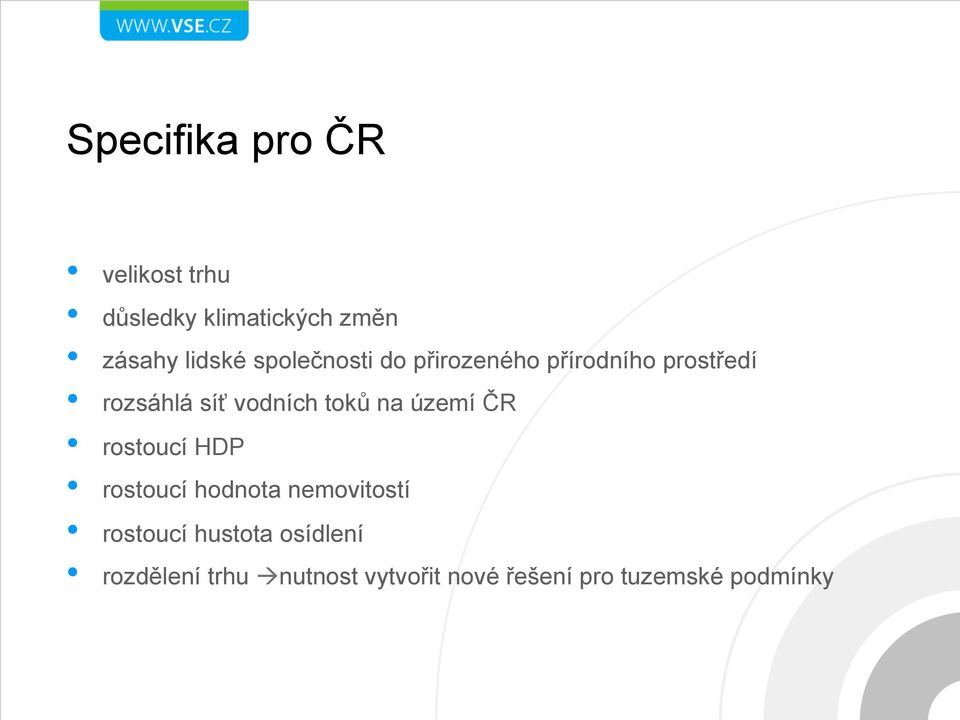 na území ČR rostoucí HDP rostoucí hodnota nemovitostí rostoucí hustota