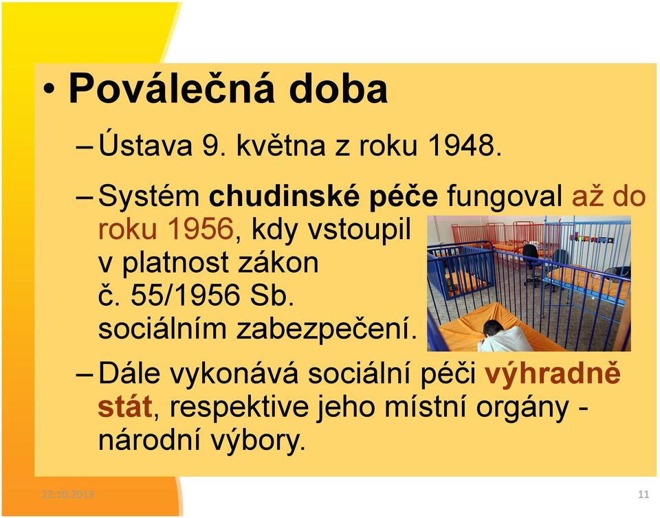 platnost zákon č. 55/1956 Sb. sociálním zabezpečení.