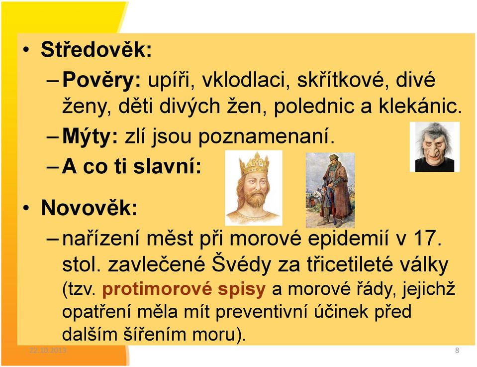 A co ti slavní: Novověk: nařízení měst při morové epidemií v 17. stol.