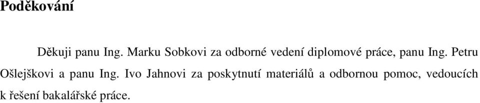 panu Ing. Petru Ošlejškovi a panu Ing.