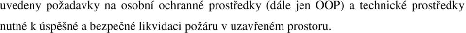 prostředky nutné k úspěšné a bezpečné