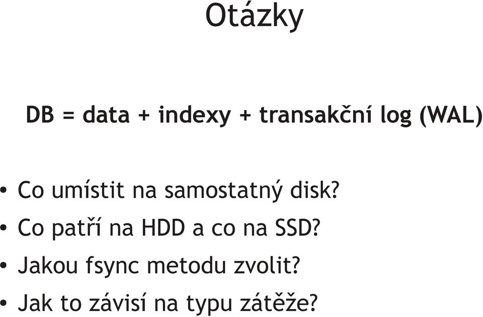 Co patří na HDD a co na SSD?